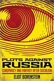 Plots against Russia- Conspiracy and Fantasy after Socialism