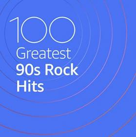 VA - 100 Greatest 90's Rock Hits (2020) MP3