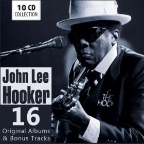 John Lee Hooker - 16 Original Albums [10CD] (2015) [FLAC]