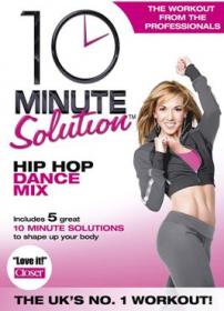 10 Minute Solution - Hip Hop Dance Mix