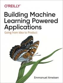 Building Machine Learning Powered Applications- Going from Idea to Product (True EPUB)