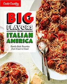 Big Flavors from Italian America- Family-Style Favorites from Coast to Coast