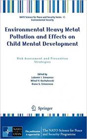 Environmental Heavy Metal Pollution and Effects on Child Mental Development- Risk Assessment and Prevention Strategies