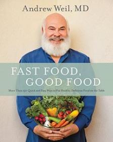 Fast Food, Good Food- More Than 150 Quick and Easy Ways to Put Healthy, Delicious Food on the Table (True EPUB)