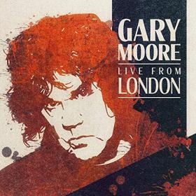 Gary Moore - Live From London (2020) [FLAC]