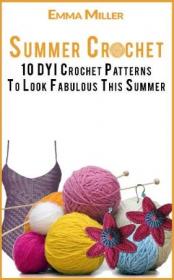 Summer Crochet- 10 DYI Crochet Patterns To Look Fabulous This Summer