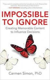 Impossible to Ignore- Creating Memorable Content to Influence Decisions (True EPUB)