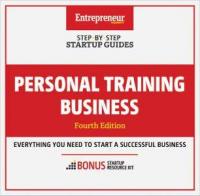 Personal Training Business- Everything You Need to Start a Successful Business, 4th Edition