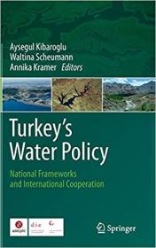 Turkey`s Water Policy- National Frameworks and International Cooperation