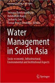 Water Management in South Asia- Socio-economic, Infrastructural, Environmental and Institutional Aspects