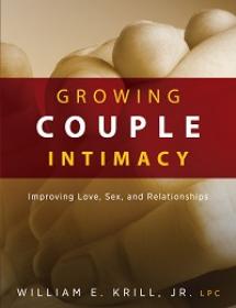 Growing Couple Intimacy - Improving Love, Sex, and Relationships