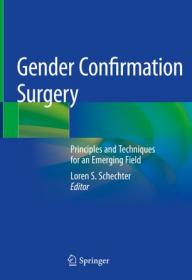Gender Confirmation Surgery- Principles and Techniques for an Emerging Field