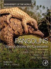Pangolins- Science, Society and Conservation (Biodiversity of the World- Conservation from Genes to Landscapes)