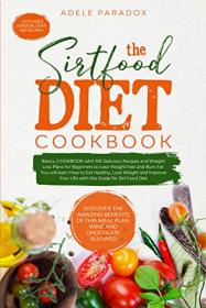 THE SIRTFOOD DIET- Basics, COOKBOOK