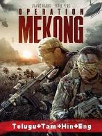 Operation Mekong (2016) BR-Rip - Original [Telugu + Tamil] - 400MB - ESub