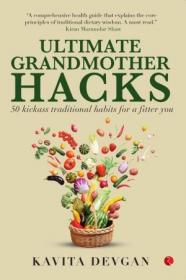 Ultimate Grandmother Hacks- 50 Kickass Traditional Habits for a Fitter You [Mobi]