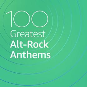 VA - 100 Greatest Alt Rock Anthems (2020) Mp3 320kbps [PMEDIA] ⭐️