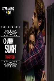 Trapped [Charmsukh] (2020) Hindi ULLU Originals 720p WEB-DL [340 MB] AAC x264