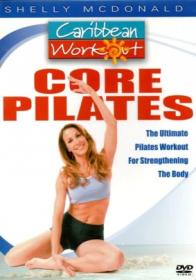 Shelly McDonald - Caribbean Workout ; Core Pilates