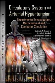 Circulatory System and Arterial Hypertension- Experimental Investigation, Mathematical and Computer Simulation