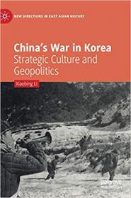 China's War in Korea- Strategic Culture and Geopolitics