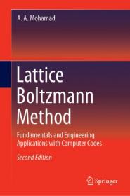 Lattice Boltzmann Method- Fundamentals and Engineering Applications with Computer Codes, Second Edition