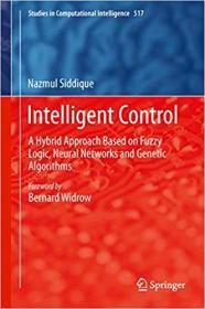 Intelligent Control- A Hybrid Approach Based on Fuzzy Logic, Neural Networks and Genetic Algorithms