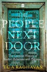 The People Next Door- The Curious History of India-Pakistan Relations
