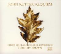 Rutter, J - Requiem - Anthems - Clare College Choir, Cambridge, City of London Sinfonia, Timothy Brown