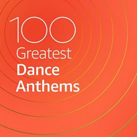 VA - 100 Greatest Dance Anthems (2020) Mp3 320kbps [PMEDIA] ⭐️