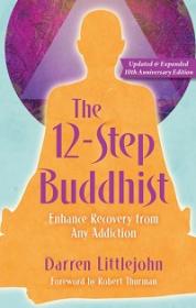 The 12-Step Buddhist 10th Anniversary Edition