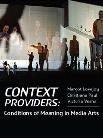 Context Providers- Conditions of Meaning in Media Arts
