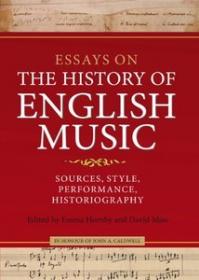 Essays on the History of English Music in Honour of John Caldwell- Sources, Style, Performance, Historiography