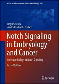 Notch Signaling in Embryology and Cancer- Molecular Biology of Notch Signaling Ed 2