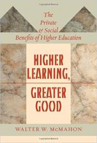 Higher Learning, Greater Good- The Private and Social Benefits of Higher Education