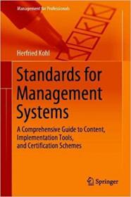 Standards for Management Systems- A Comprehensive Guide to Content, Implementation Tools, and Certification Schemes