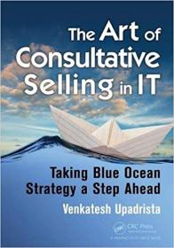 The Art of Consultative Selling in IT- Taking Blue Ocean Strategy a Step Ahead