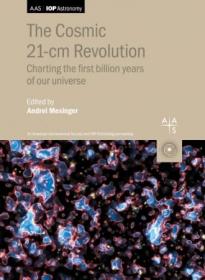 The Cosmic 21-cm Revolution- Charting the first billion years of our universe