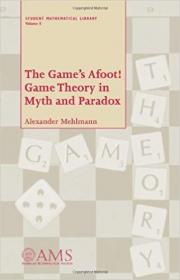 The Game's Afoot! Game Theory in Myth and Paradox (Student Mathematical Library, Vol  5)