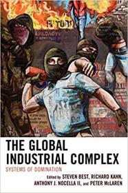 The Global Industrial Complex- Systems of Domination- Systems Of Domination