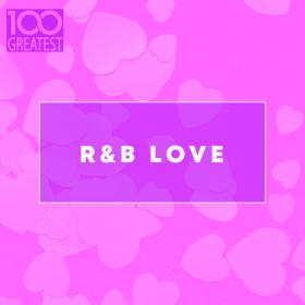 VA - 100 Greatest R&B Love (2020) Mp3 (320kbps) <span style=color:#39a8bb>[Hunter]</span>