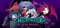 Necronator.Dead.Wrong.v0.3.13.1