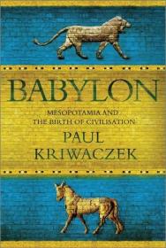 Babylon- Mesopotamia and the Birth of Civilization [EPUB]