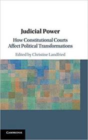 Judicial Power- How Constitutional Courts Affect Political Transformations