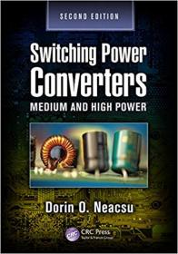 Switching Power Converters- Medium and High Power, Second Edition