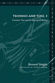 Technics and Time, 3- Cinematic Time and the Question of Malaise