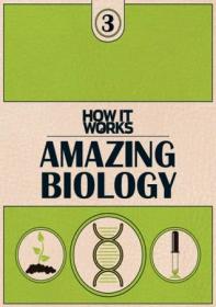 How It Works - Amazing Biology, Book 3 (2015)