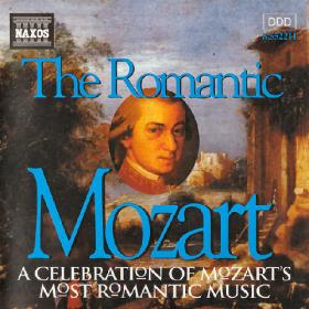 Mozart - The Romantic - A Celebration Of Mozart's Most Romantic Music - Naxos