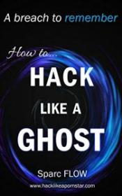 [NulledPremium com] How to Hack Like a GHOST
