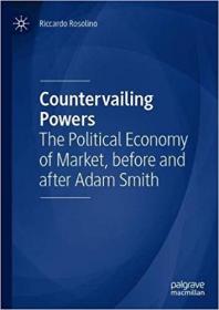 Countervailing Powers- The Political Economy of Market, before and after Adam Smith
